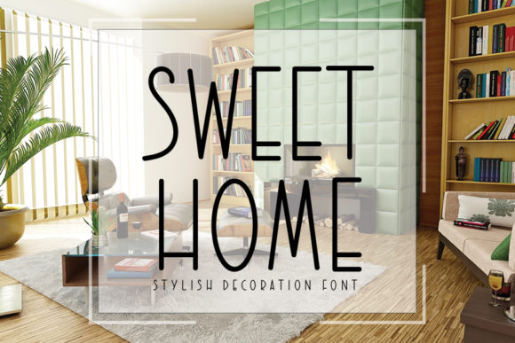 Sweet Home: The Sans Serif Font That Fits Everywhere