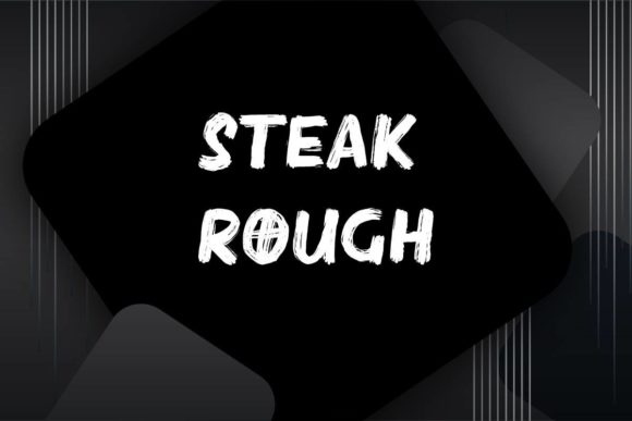 Understanding Steak Rough: A Modern Brushed Display Font